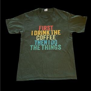 “Drink the coffee” women’s medium t-shirt